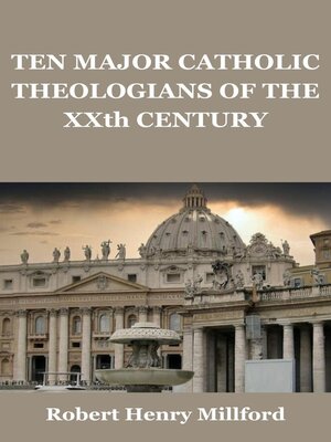 cover image of Ten Major Catholic Theologians of the XXth Century